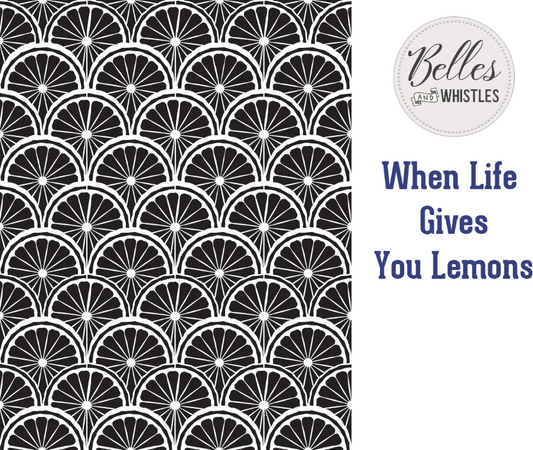 Pochoirs - When Life gives you Lemons